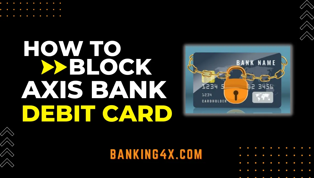 How To Block Axis Bank Debit Card Just Minquickly