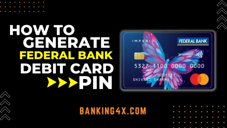 How To Generate Federal Bank ATM PIN